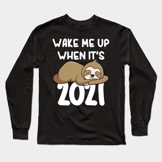 Wake Me Up When It's 2021 Funny Napping Sloth In Quarantine Long Sleeve T-Shirt by Daytone